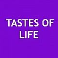 Tastes of Life